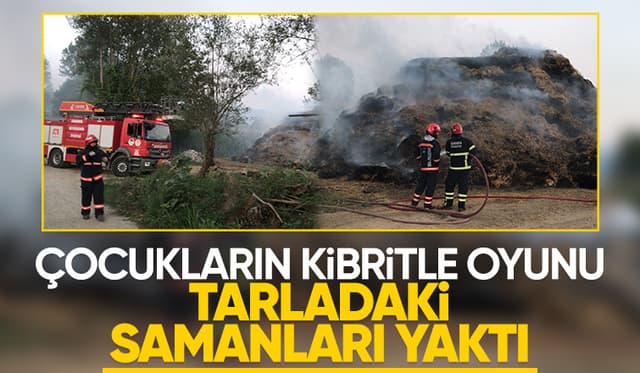 Çocuklar kibritle oynarken samanları yaktı