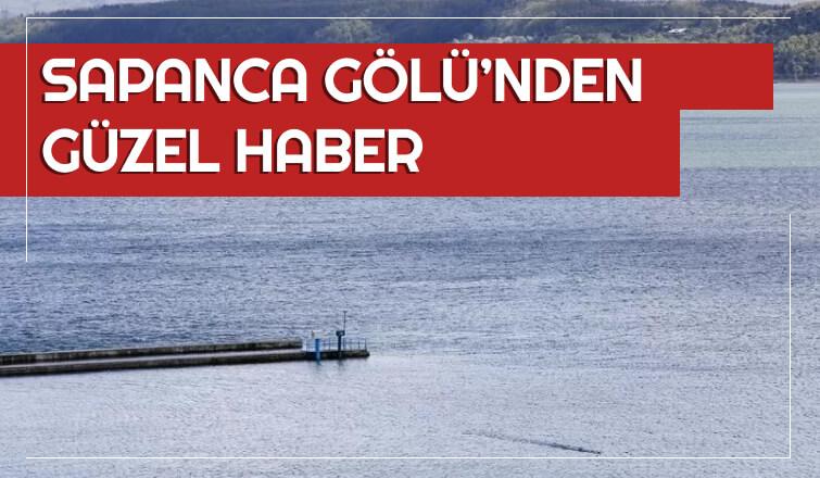 Sapanca Gölü'nden Güzel Haber