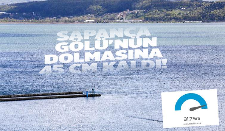 Sapanca Gölü dolmak üzere