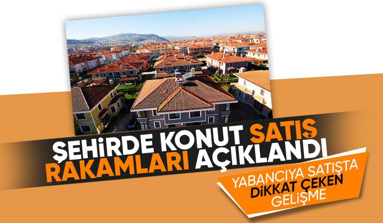 Sakarya'da konut satış rakamları belli oldu