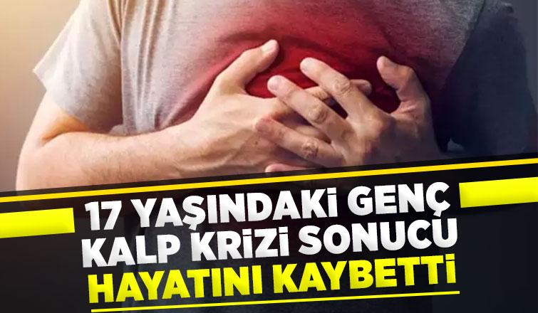 17 yaşındaki Arda kalp krizi geçirip hayatını kaybetti