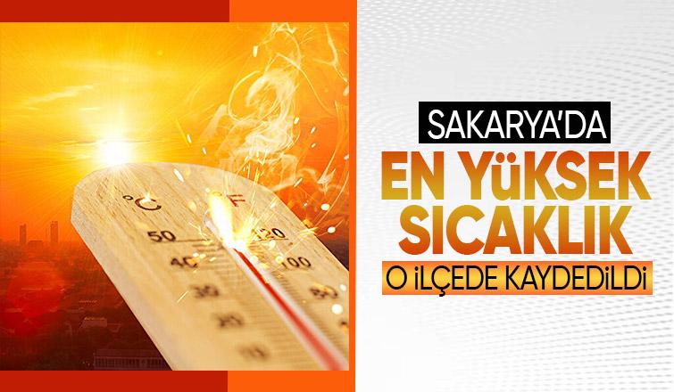 İşte Sakarya'da en yüksek sıcaklık ölçülen ilçeler