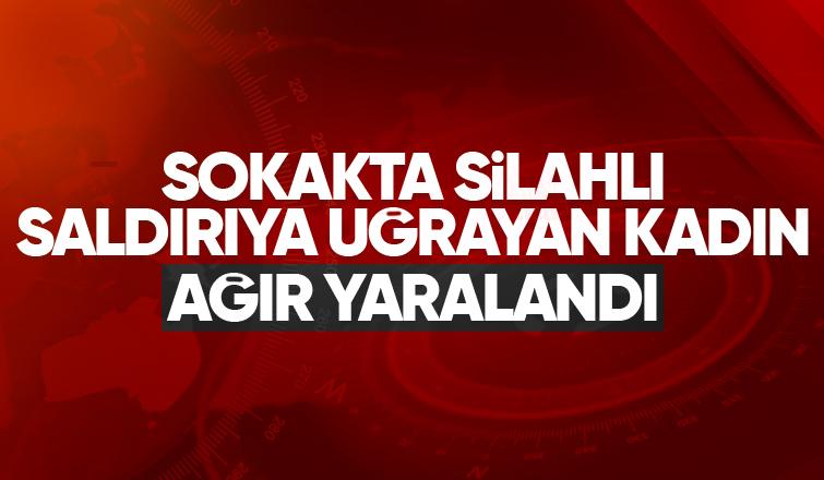 Kadını sokakta silahla vurup kaçtı