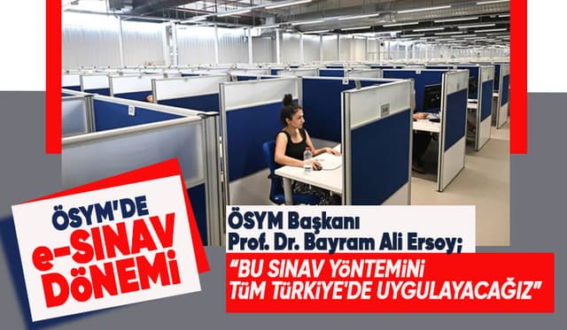 ÖSYM'de e-Sınav dönemi! Tüm illerde yaygın hale getirilecek