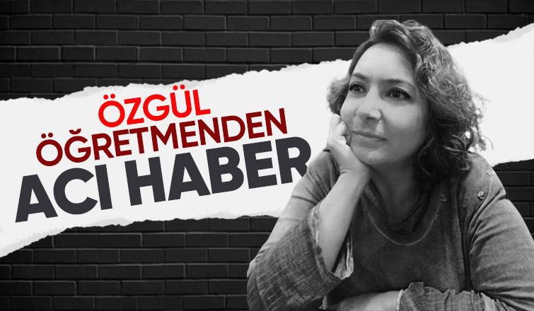 Tarih öğretmeni Özgül Kahraman hayatını kaybetti