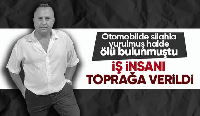 Otomobilde cansız bedeni bulunan iş insanına acı veda