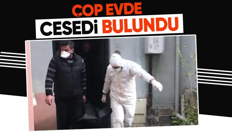 Çöp evde ölü bulundu