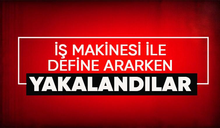 İş makinesi ile define aradılar