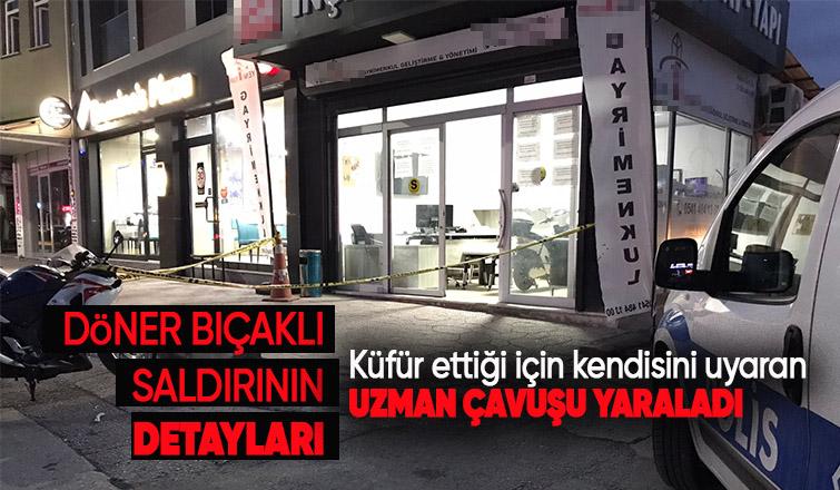 Döner bıçaklı saldırının detayları ortaya çıktı