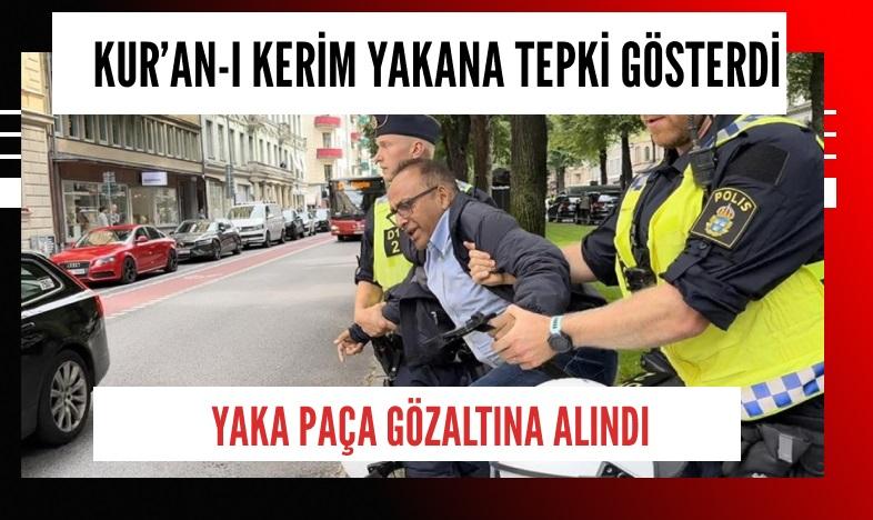 Kur'an Yakana Tepki Gösterdi. Yaka Paça Gözaltına Alındı