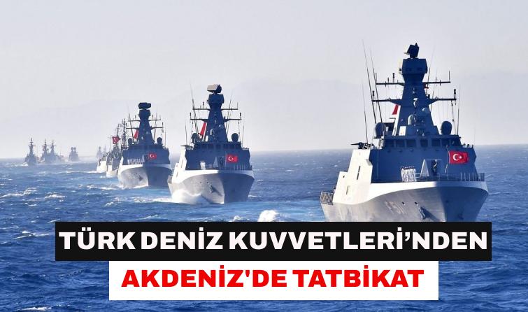 Türk Deniz Kuvvetleri'nden Akdeniz'de tatbikat