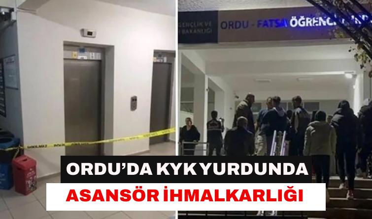 Ordu'da KYK yurdunda asansör ihmalkarlığı