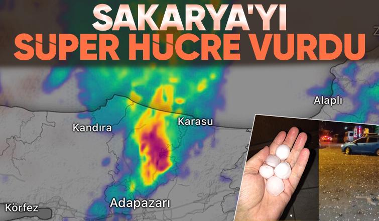 Süper hücre Sakarya'da büyük hasara yol açtı