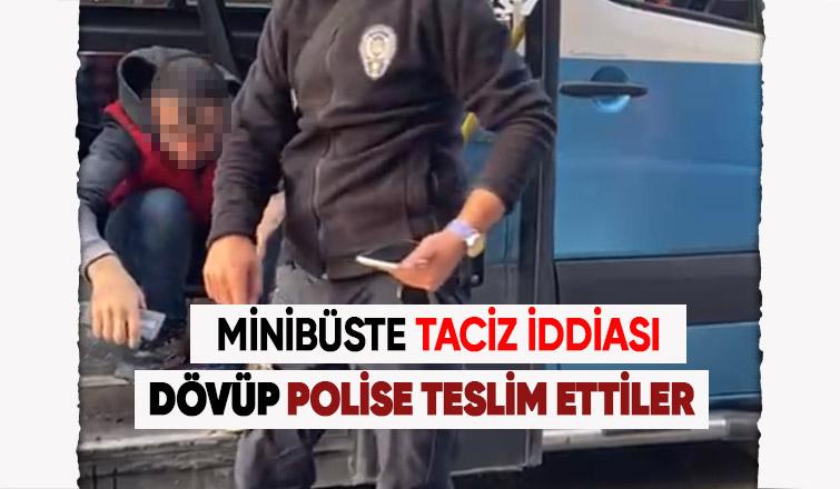 Minibüs'te taciz iddiası ortalığı karıştırdı