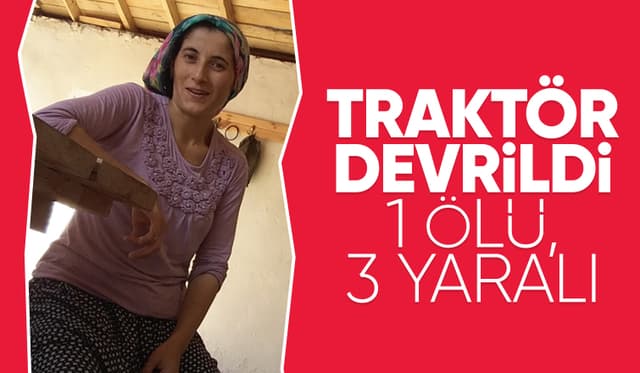 Traktör kazasında 1 kişi öldü, 3 yaralı