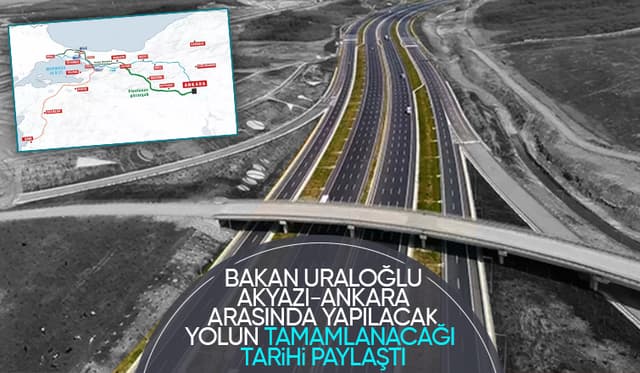 Akyazı Ankara arasına yapılacak yeni otoyolun tamamlanacağı tarih belli oldu