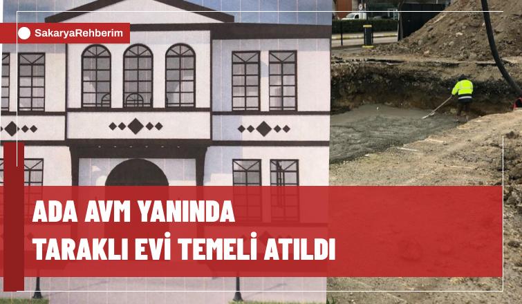 Ada AVM'nin Yanına Taraklı Evi Projesi:  Temeli Atıldı