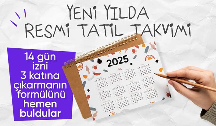 2025 yılı resmi tatil günleri belli oldu: 14 gün izinle tatil yapma imkanı