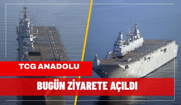 TCG Anadolu bugün ziyarete açıldı