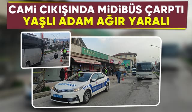 Cami çıkışında midibüsün çarptığı yaşlı adam ağır yaralandı