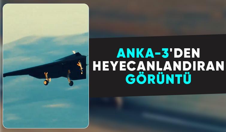 ANKA-3'ten yeni görüntüler