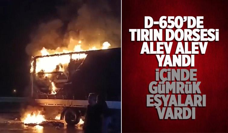 D-650'de gümrük eşyası yüklü tırın dorsesi yandı