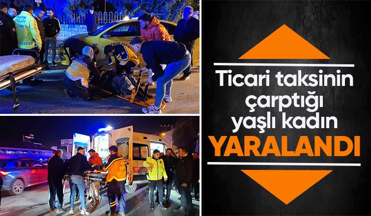 Ticari taksi yaşlı kadına çarptı