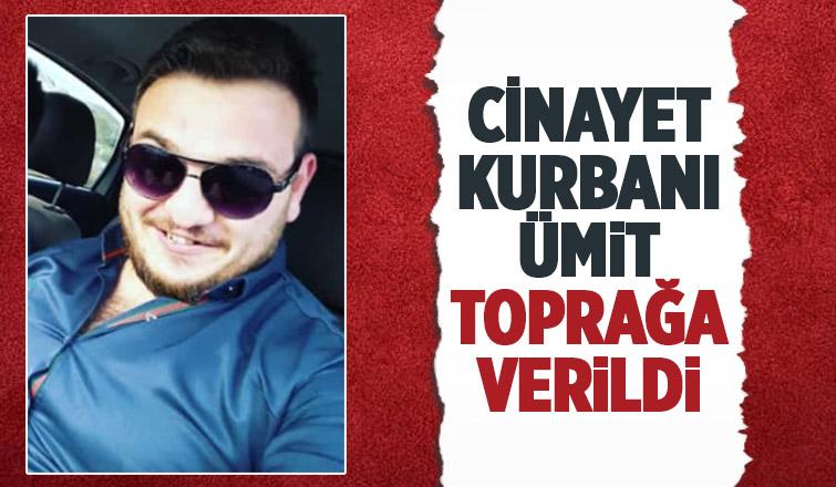 Husumetlisinin Öldürdüğü Ümit Toprağa Verildi