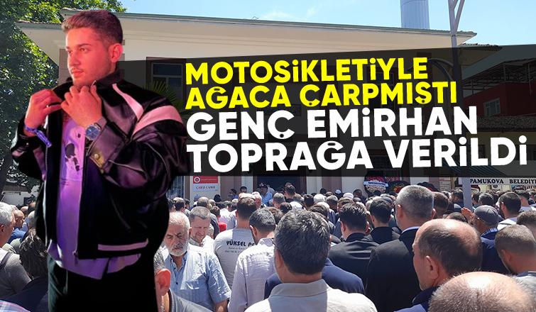 Motosiklet kazasında ölen Emirhan'a acı veda