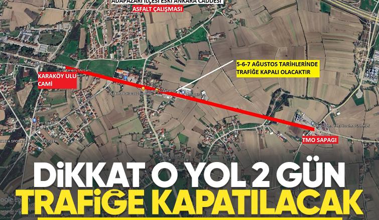 O güzergâh 2 gün trafiğe kapanacak