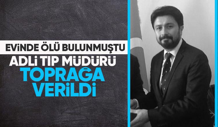 Adli Tıp Kurumu Sakarya Şube Müdürü toprağa verildi