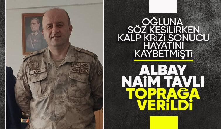 Albay Naim Tavlı toprağa verildi