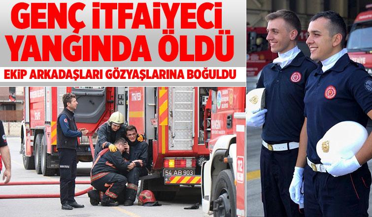 Alevlerin arasında kalan itfaiyeci öldü, arkadaşları gözyaşlarına boğuldu