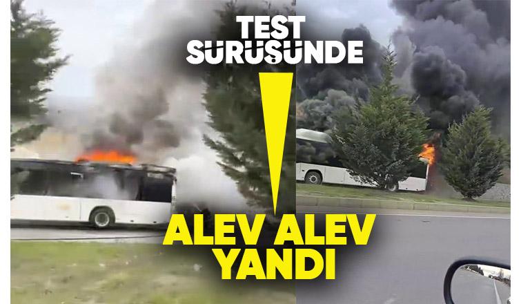 Otobüs test sürüşünde yandı