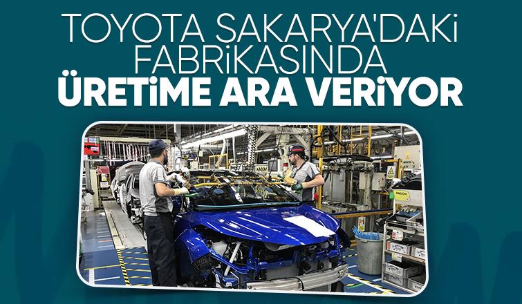 Toyota, Sakarya'daki fabrikasında üretime 3 hafta ara verecek