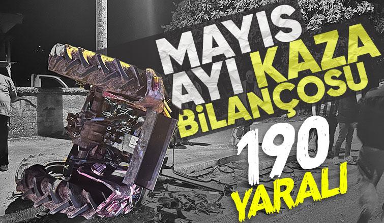 Mayıs ayındaki kazalarda 190 kişi yaralandı