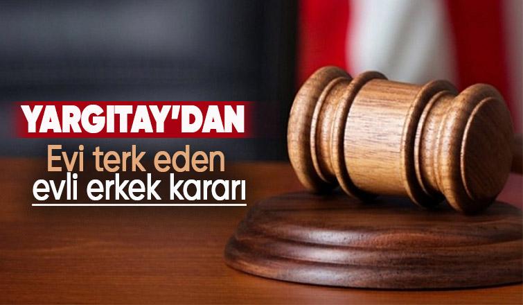 Yargıtay'dan evi terk eden erkeğin harcamalarına kısıtlama