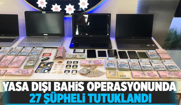 Yasa dışı bahis operasyonunda mahkeme kararı