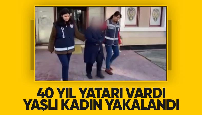 40 yıl hapisle aranan kadın yakalandı