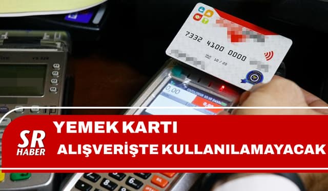 Yemek Kartı Alışverişte Kullanılamayacak