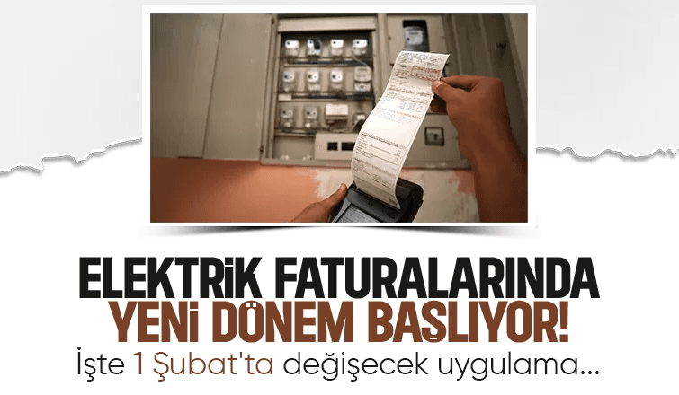 Elektrik faturalarında yeni dönem Şubat'ta başlıyor