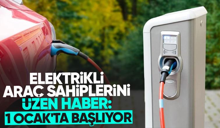 Elektrikli araç sahiplerine kötü haber