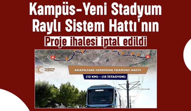 Kampüs-Yeni Stadyum Raylı Sistem Hattı'nın proje ihalesi iptal