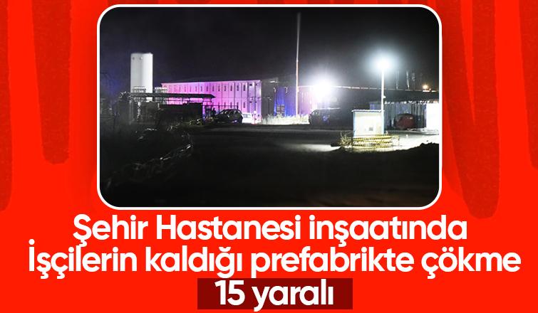 Şehir Hastanesi inşaat alanında prefabrikte çökme: 15 yaralı