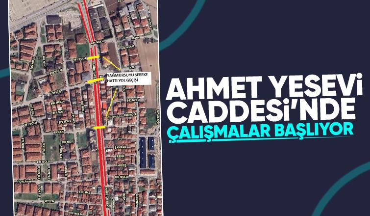 Ahmet Yesevi Caddesi’nde altyapı çalışmaları başlıyor