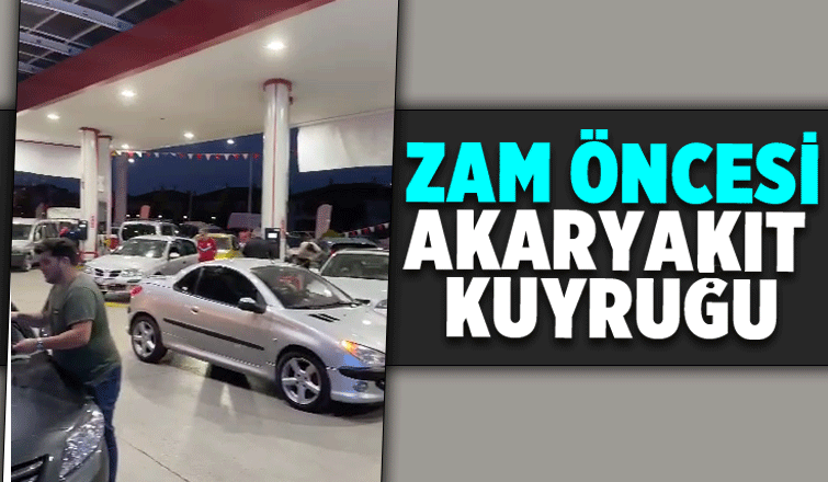 Zam öncesinde akaryakıt istasyonlarında kuyruk oluştu