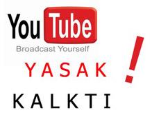 Youtube'a Erişim Yasağı Kalktı!