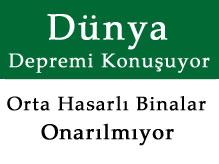 Dünya Depremi Konuşuyor, Orta Hasarlı Binalar Onarılmıyor