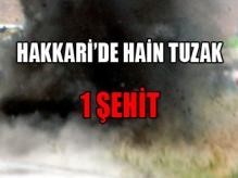 Hakkari'de Yine Hain Tuzak: 1 Şehit