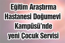 Araştırma Hastanesi Doğumevi Kampüsü'nde Çocuk Servisi